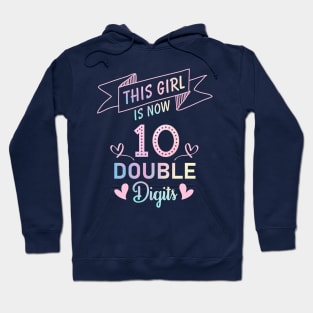 This Girl IS Now 10 Double Digits 10th Birthday Gift Hoodie